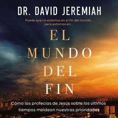 El mundo del fin by David Jeremiah audiobook