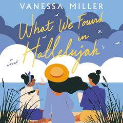 What We Found in Hallelujah by Vanessa Miller audiobook