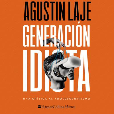 Generación idiota by Agustin Laje audiobook