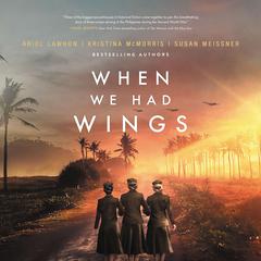 When We Had Wings by Susan Meissner audiobook