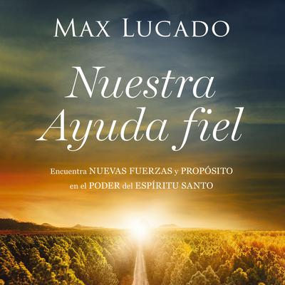Nuestra Ayuda fiel by Max Lucado audiobook