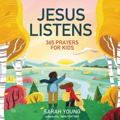 Jesus Listens: 365 Prayers for Kids by Sarah Young audiobook