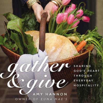 Gather and Give by Amy Hannon audiobook