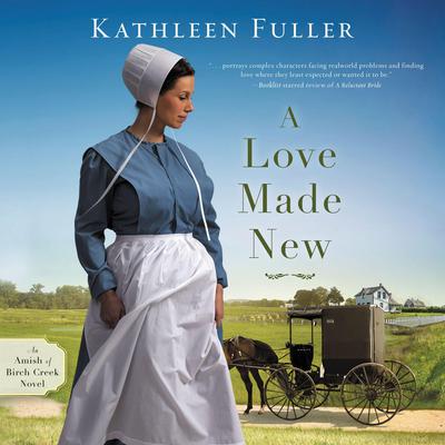 A Love Made New by Kathleen Fuller audiobook