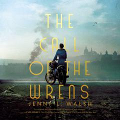 The Call of the Wrens by Jenni L. Walsh audiobook