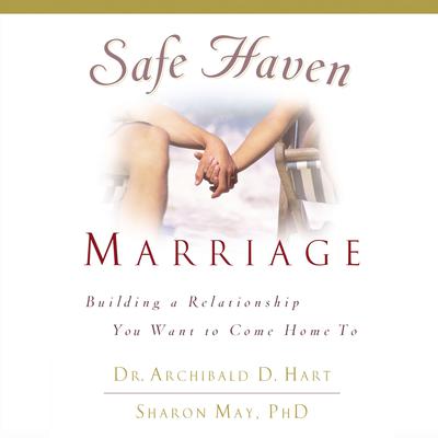 Safe Haven Marriage by Archibald D. Hart audiobook