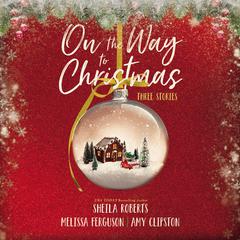 On the Way to Christmas by Amy Clipston audiobook