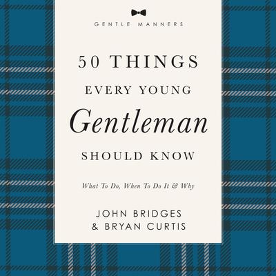 50 Things Every Young Gentleman Should Know: Revised and Expanded by John Bridges audiobook