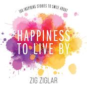 Happiness to Live By by  Zig Ziglar audiobook