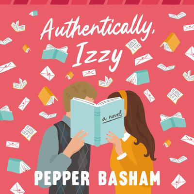 Authentically, Izzy by Pepper Basham audiobook