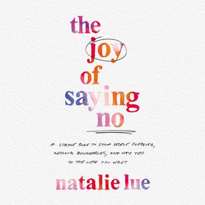 The Joy of Saying No by Natalie Lue audiobook