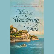 Where the Wandering Ends by  Yvette Manessis Corporon audiobook
