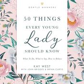 50 Things Every Young Lady Should Know: Revised and Expanded by  Kay West audiobook