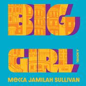 Big Girl by  Mecca Jamilah Sullivan audiobook