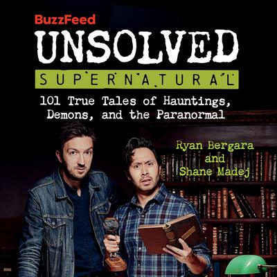 BuzzFeed Unsolved Supernatural by Ryan Bergara audiobook