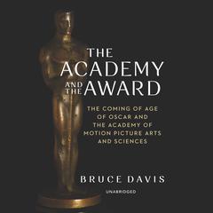 The Academy and the Award by Bruce Davis audiobook