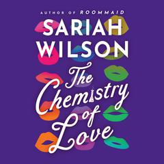 The Chemistry of Love by Sariah Wilson audiobook