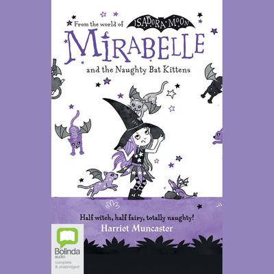Mirabelle and the Naughty Bat Kittens by Harriet Muncaster audiobook