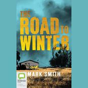 The Road to Winter by  Mark Smith audiobook