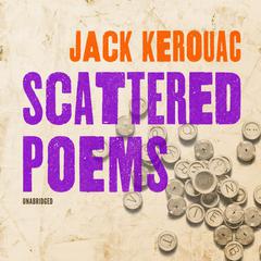 Scattered Poems by Jack Kerouac audiobook