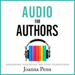 Audio For Authors by Joanna Penn audiobook