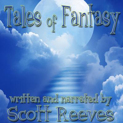 Tales of Fantasy by Scott Reeves audiobook