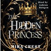 The Hidden Princess: A YA Cinderella Fantasy Romance (Princess League Series) by  Mira Crest audiobook