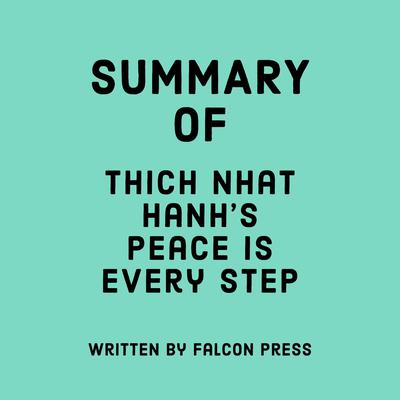 Summary of Thich Nhat Hanh’s Peace Is Every Step by Falcon Press audiobook