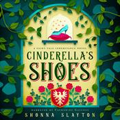 Cinderella's Shoes by  Shonna Slayton audiobook