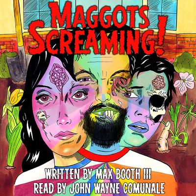Maggots Screaming! by Max Booth audiobook