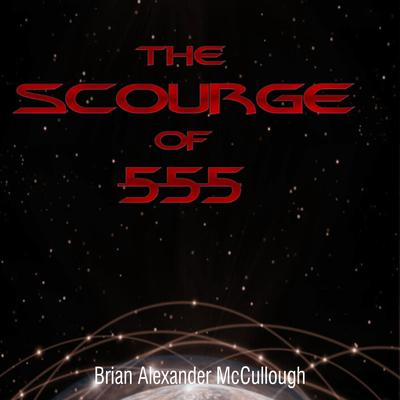 The Scourge of 555 by Brian McCullough audiobook