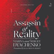 Assassin of Reality by  Marina & Sergey Dyachenko audiobook