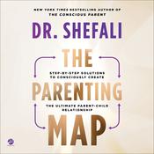 The Parenting Map by  Dr. Shefali Tsabary PhD audiobook