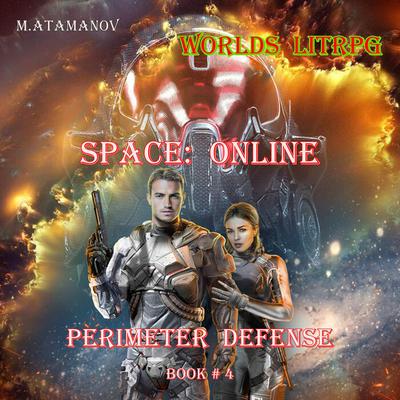 Space: Online (Perimeter Defense Book#4) by Michael Atamanov audiobook