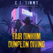 Fair Dinkum Dungeon Diving by  Christopher James Timms audiobook