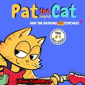 Pat the Cat And The Raining Red Cupcakes by  Bam Tulookey audiobook