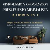 Minimalismo y organización + Presupuesto minimalista 2 libros en 1 by  Ava Olivero audiobook