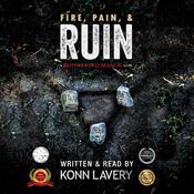 Fire, Pain, & Ruin by  Konn Lavery audiobook