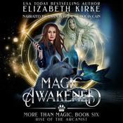 Magic Awakened by  Elizabeth Kirke audiobook