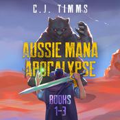 The Aussie Mana Apocalypse: Books 1-3 by  Christopher James Timms audiobook