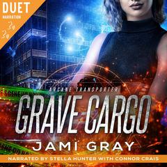 Grave Cargo by Jami Gray audiobook