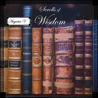 Scrolls of Wisdom by Augustus Vaughn audiobook