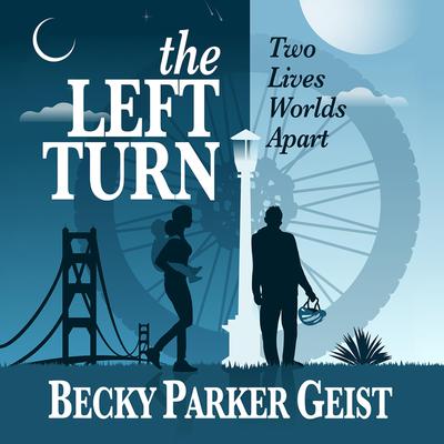 The Left Turn by  Becky Parker Geist audiobook