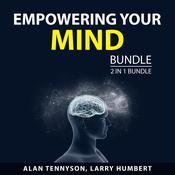 Empowering Your Mind Bundle, 2 in 1 Bundle by  Alan Tennyson audiobook