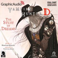 Vampire Hunter D: Volume 5 - The Stuff of Dreams [Dramatized Adaptation] by Yoshitaka Amano audiobook
