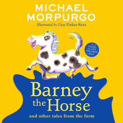 Barney the Horse and Other Tales from the Farm by Michael Morpurgo audiobook