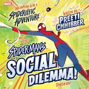 Spider-Man's Social Dilemma by  Preeti Chhibber audiobook