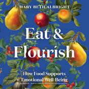 Eat & Flourish by  Mary Beth Albright audiobook