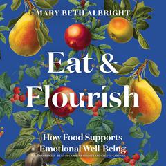 Eat & Flourish by Mary Beth Albright audiobook