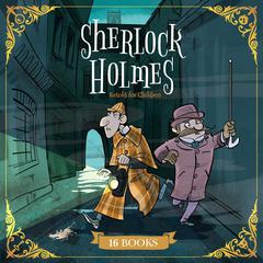 Sherlock Holmes Retold for Children by Arthur Conan Doyle audiobook
